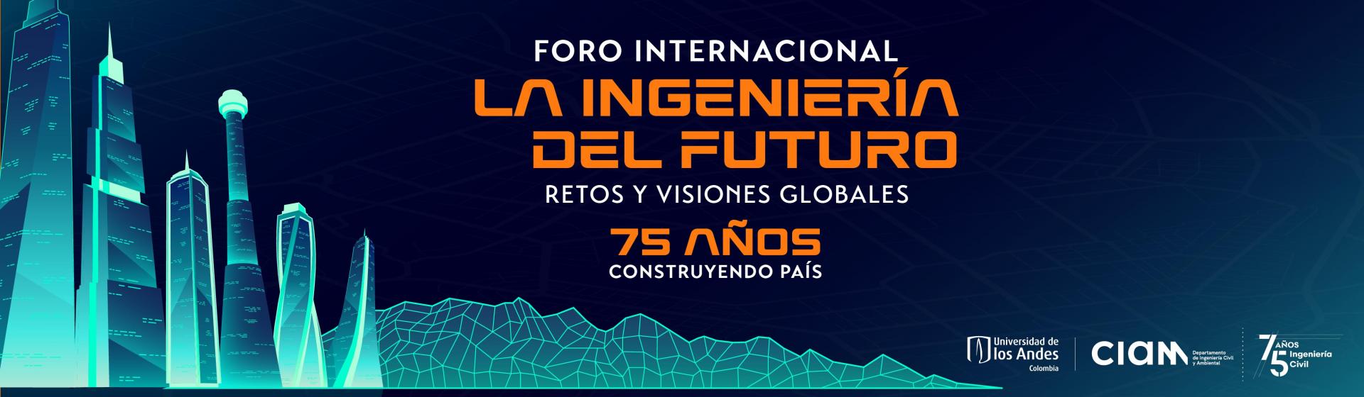 Foro Internacional: La Ingeniería del Futuro
