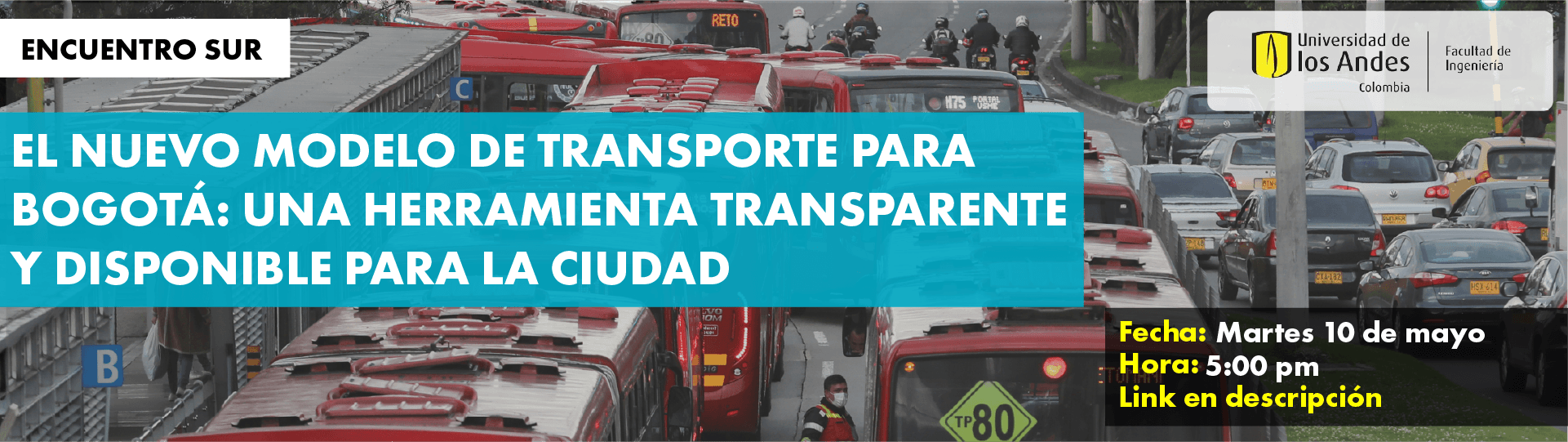 Encuentro SUR: El nuevo modelo de transporte de Bogotá: Una herramienta transparente y disponible para Bogotá