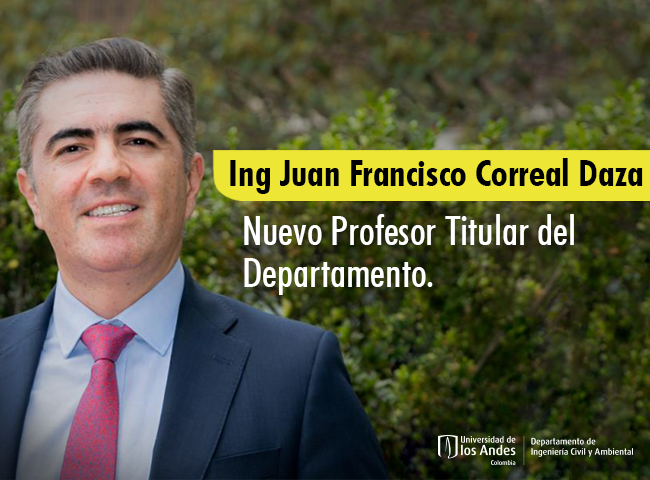 Ing. Juan Francisco Correal Daza. Nuevo profesor Titular