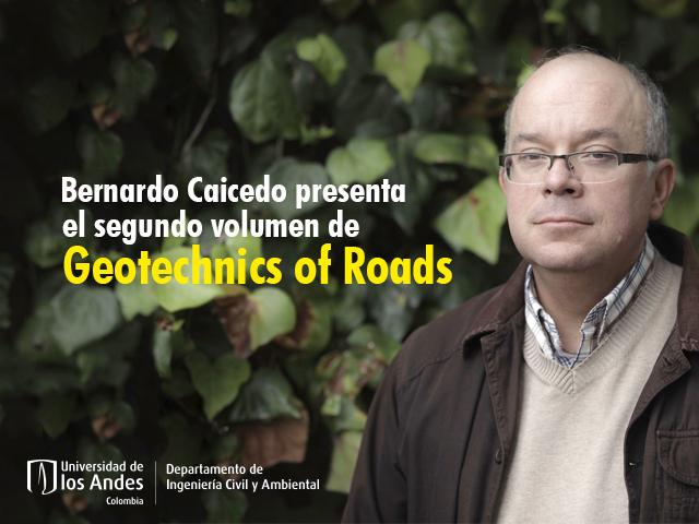 Bernardo Caicedo presenta segundo volumen de Geotechnics of Roads