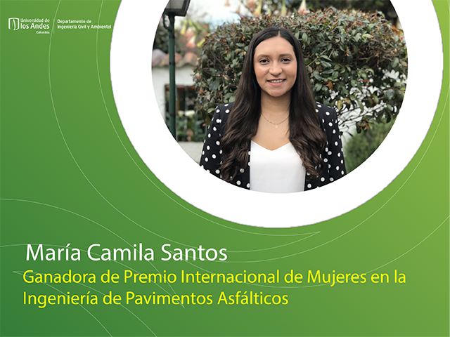 María Camila Santos: Ganadora de premio internacional de Mujeres en la Ingeniería de Pavimentos Asfálticos.
